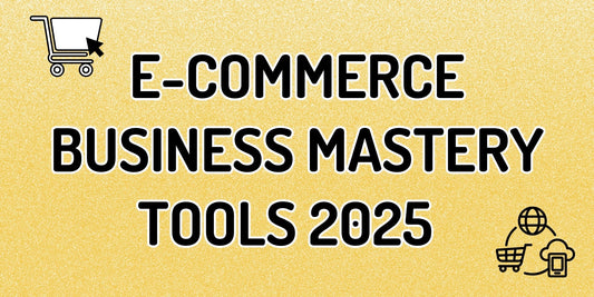Best Tools for Managing Your E-commerce Business in 2025