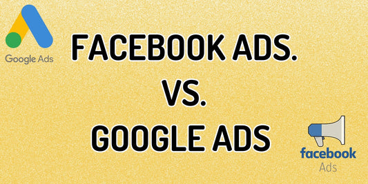 Facebook Ads vs. Google Ads: Which One Should You Choose?