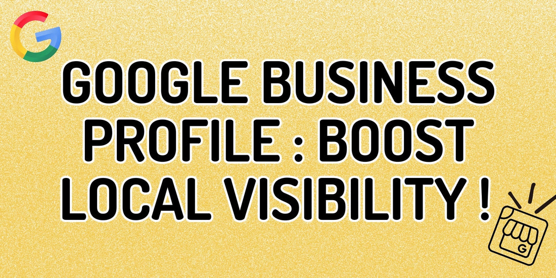 Complete Guide to Google Business Profile: Maximize Your Local Visibility and Boost Engagement