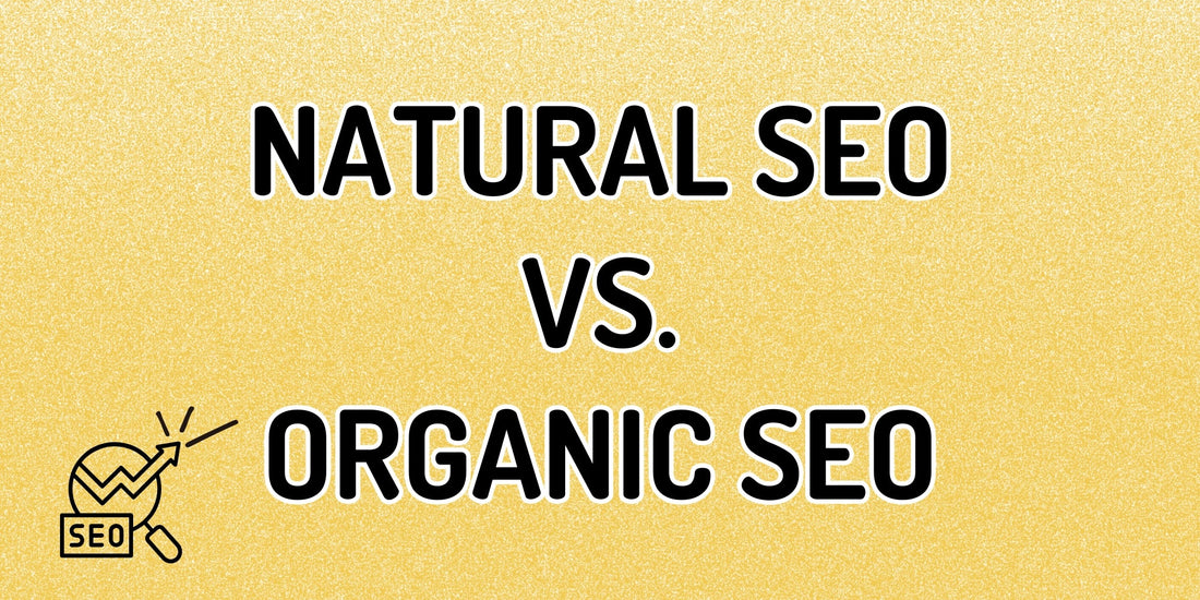 Natural Vs Organic SEO: What’s the Difference?