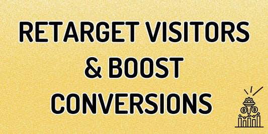 How to Retarget Visitors and Increase Conversions with Ads