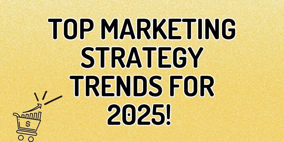 Business Marketing Strategy Trends in 2025