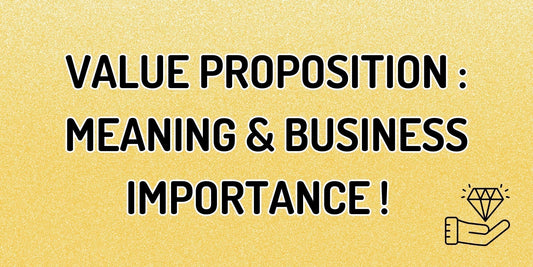 What exactly is a Value Proposition, and why is it essential for your business?