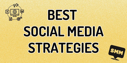 The Best Social Media Strategies for E-commerce Brands