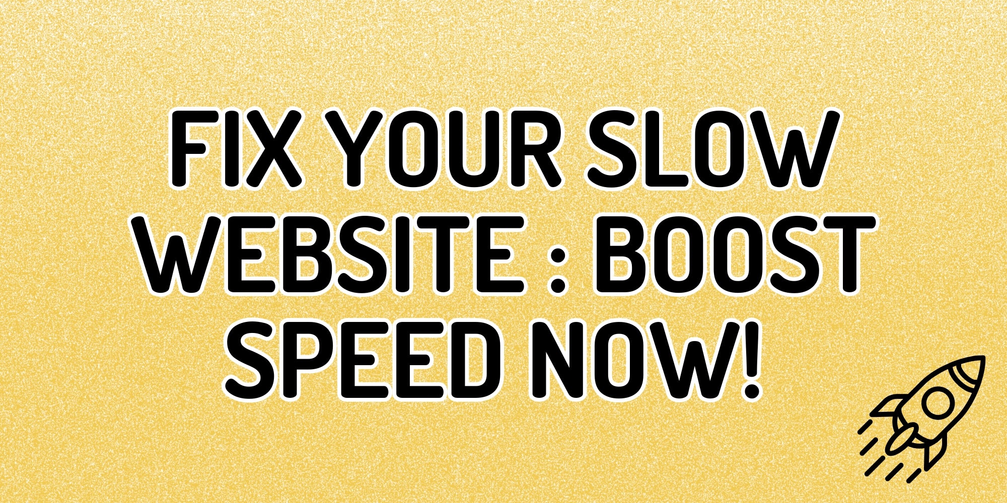 Fix your slow website - boost speed now