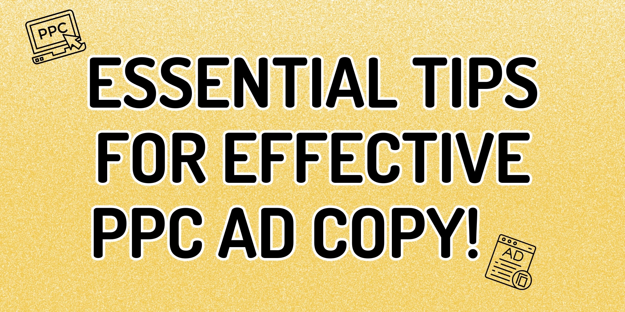 Key Factors to Consider When Writing Winning PPC Ad Copy