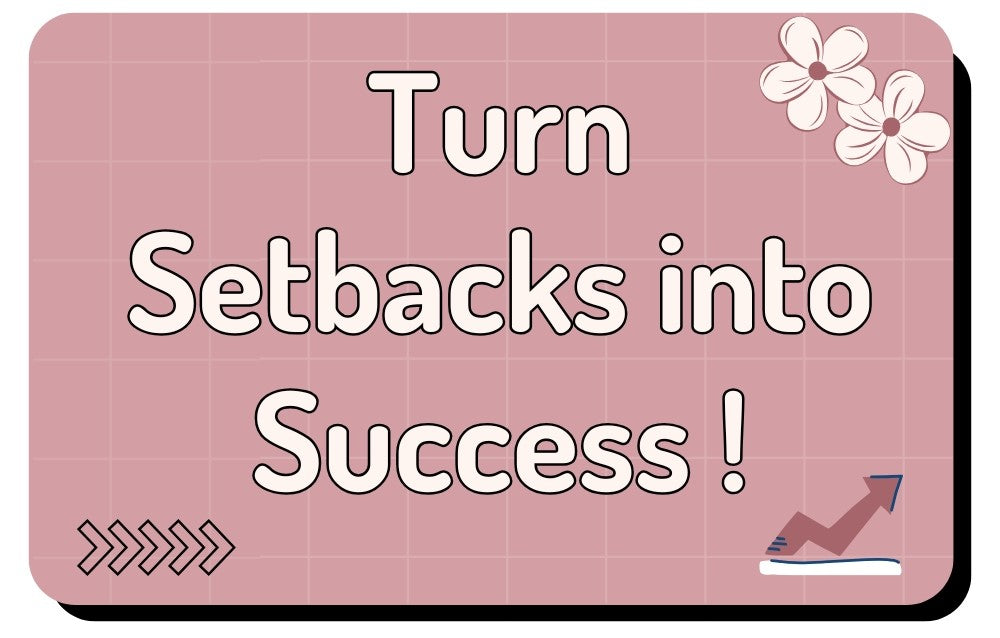 Turn Setbacks into Success