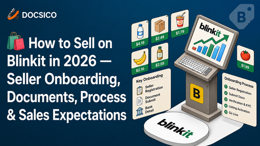 How to Sell on Blinkit in 2026 — Seller Onboarding, Documents, Process & Sales Expectations