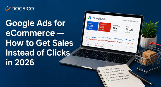 Google Ads for eCommerce — How to Get Sales Instead of Clicks in 2026