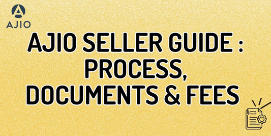 Ajio Seller Registration & Onboarding Guide: Process, Documents & Fees