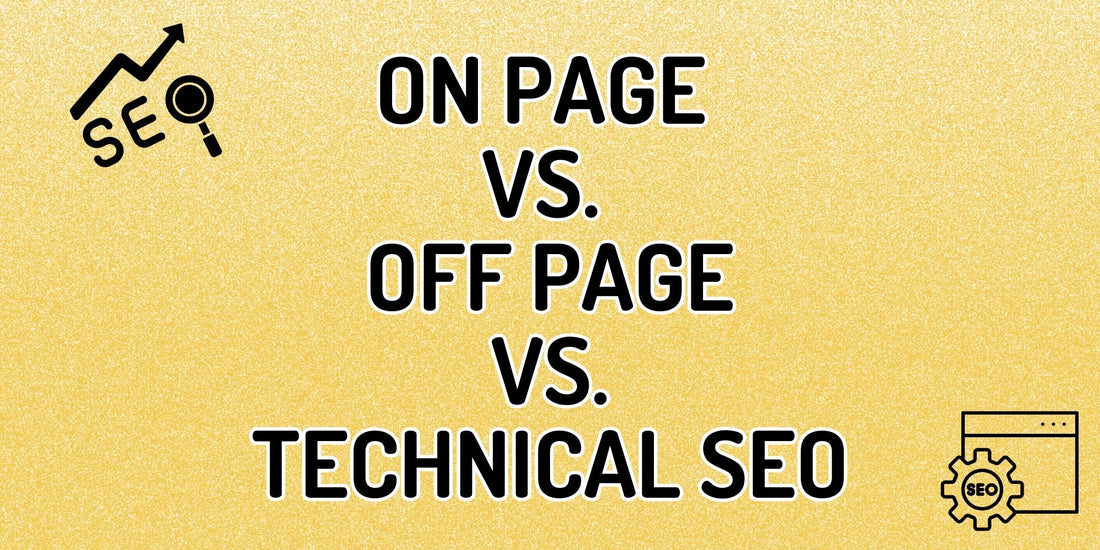On-Page SEO vs. Off-Page SEO vs. Technical SEO: What’s the Difference?